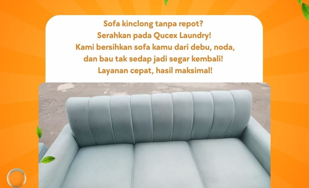Solusi Sofa Kusam? Gunakan Jasa Laundry Sofa di Bojonggede